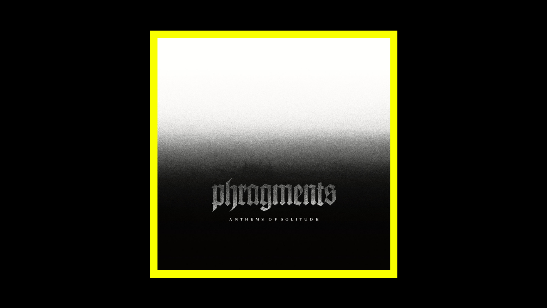 Phragments - Anthems Of Solitude Radioaktiv