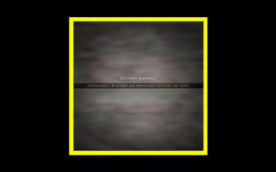 Recensioni Radioaktiv Distant Animals – Constancy blooms: an abridged history of Rust