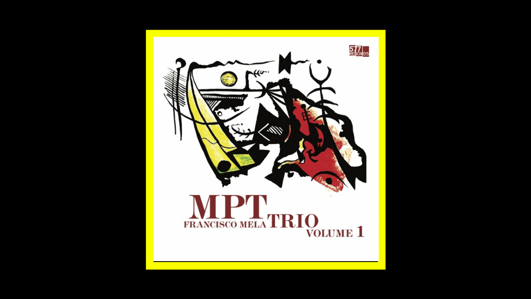 Francisco Mela - MPT Trio Volume 1 Radioaktiv