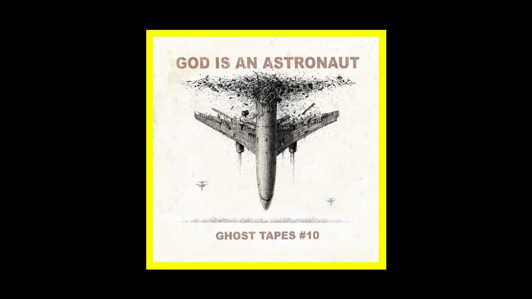 God Is An Astronaut - Ghost Tapes #10 Radioaktiv