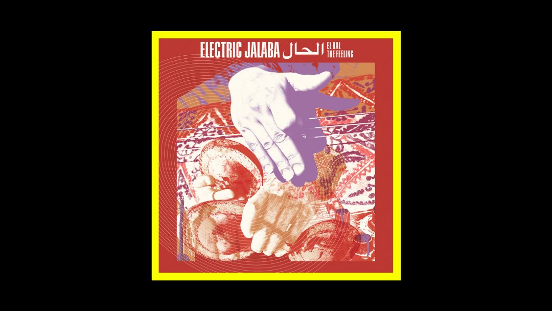 Electric Jalaba – El Hal The Feeling Radioaktiv