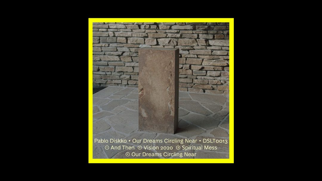 Pablo Diskko – Our Dreams Circling Near