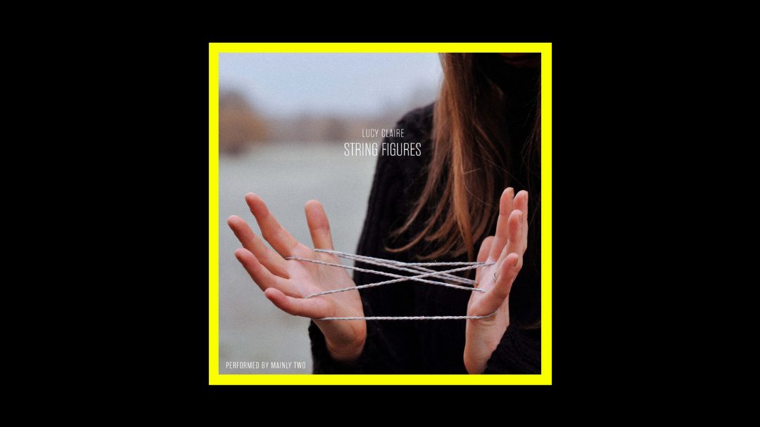 Lucy Claire - String Figures Radioaktiv