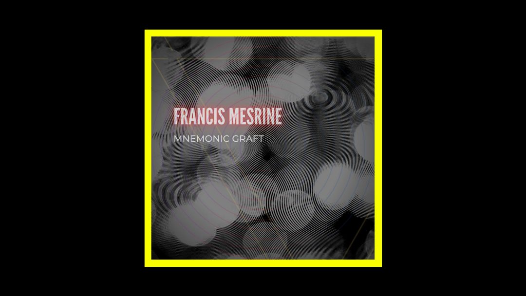 EP Premiere: “Mnemonic Graft” di Francis Mesrine