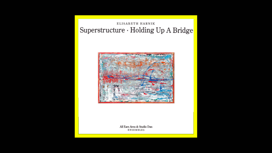 Elisabeth Harnik - Superstructure - Holding up a Bridge Radioaktiv