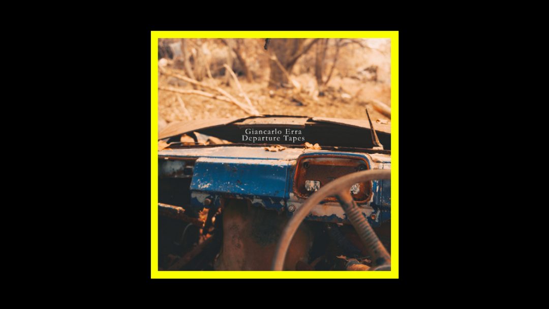 Giancarlo Erra – Departure Tapes