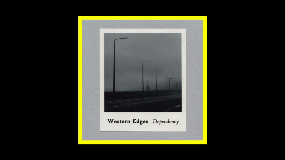 Western Edges – Dependency