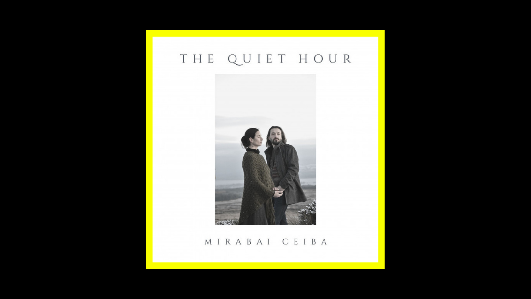 Mirabai Ceiba - The Quiet Hour Radioaktiv