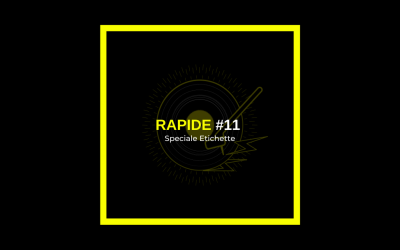 Rapide #11 – Speciale etichette