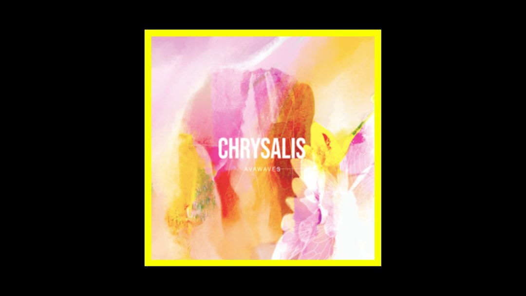 Avawaves – Chrysalis