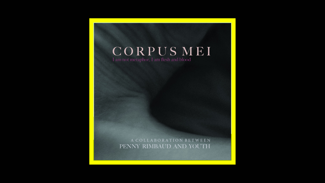 Penny Rimbaud & Youth – Corpus Mei