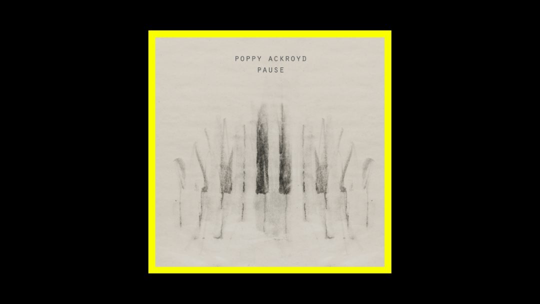 Poppy Ackroyd - Pause Radioaktiv