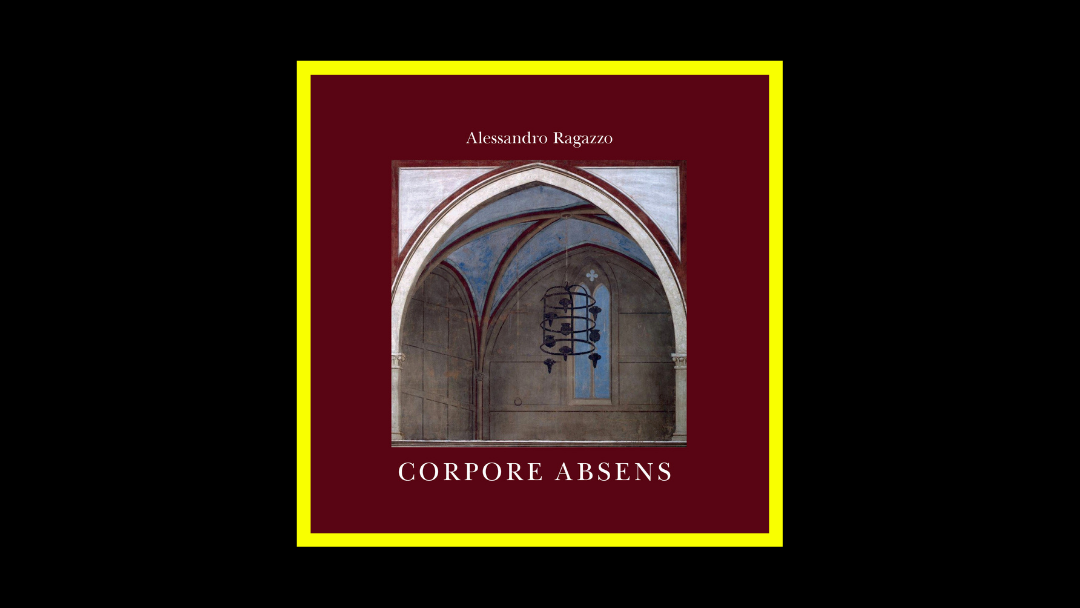 Alessandro Ragazzo – Corpore Absens