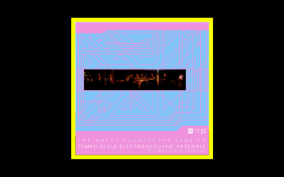 Tempo Reale Electroacoustic Ensemble – The Great Soundscape Session