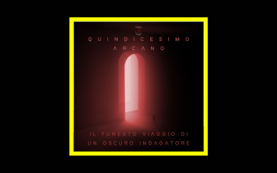 Quindicesimo Arcano – Il funesto viaggio di un oscuro indagatore