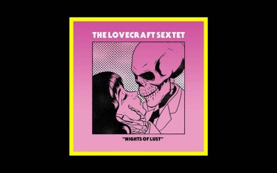 The Lovecraft Sextet – Nights Of Lust