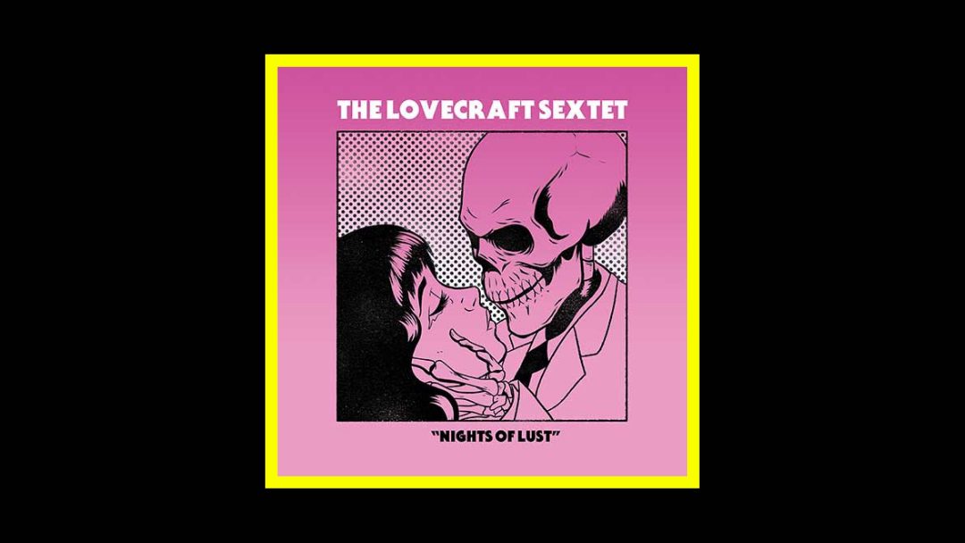 The Lovecraft Sextet - Nights Of Lust Radioaktiv