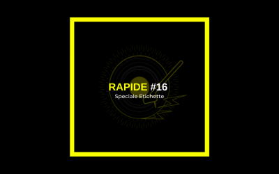 Rapide #16 – Speciale etichette