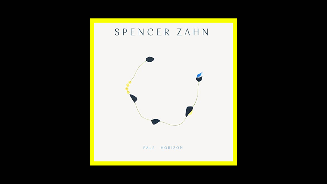 Spencer Zahn – Pale Horizon