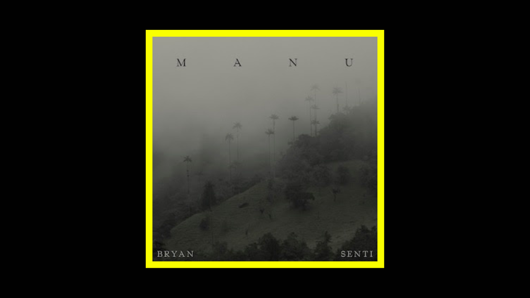 Bryan Senti – Manu