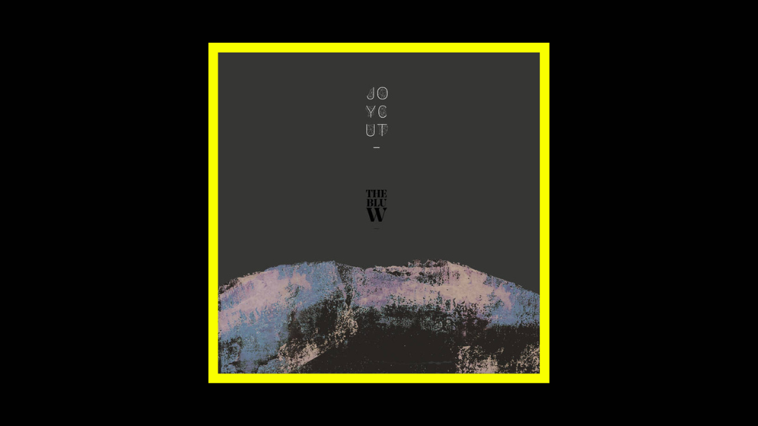 JoyCut – TheBluWave [TimesWhenSilenceIsAPoem – TheIceHasMelted – AndBleedingGlaciersFormOurTears]_