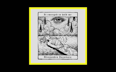 Alessandro Incorvaia – It emerged to hold me