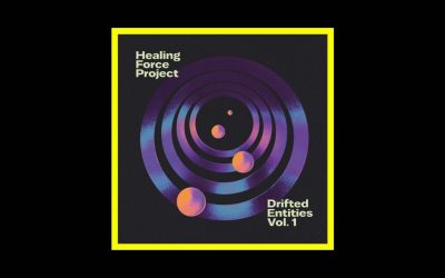 Healing Force Project – Drifted Entities Vol. 1