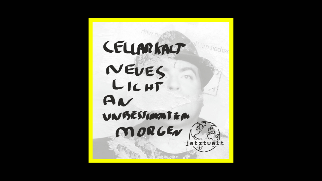 Cellarkalt - Neues Licht an unbestimmtem Morgen Radioaktiv