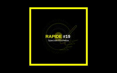 Rapide #19 – Speciale etichette