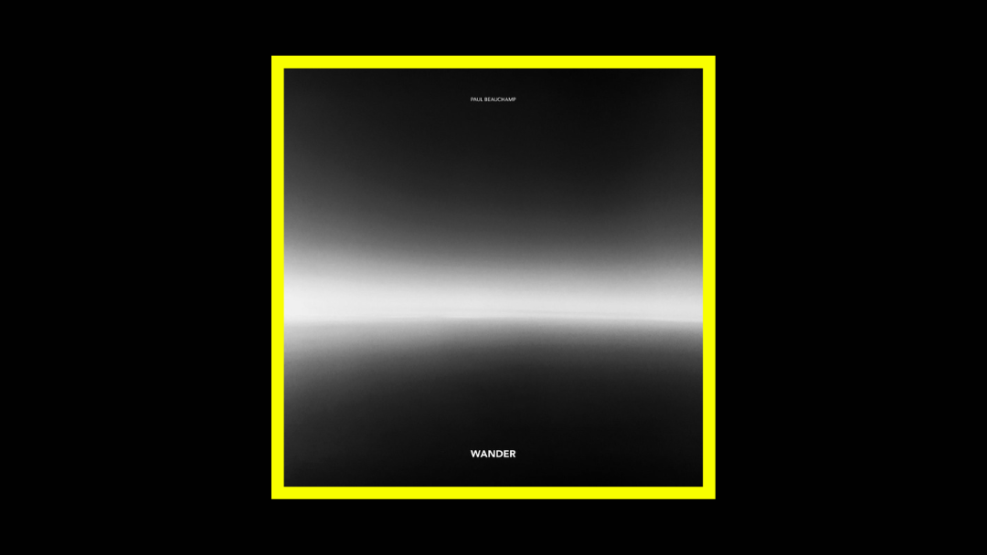 Paul Beauchamp – Wander