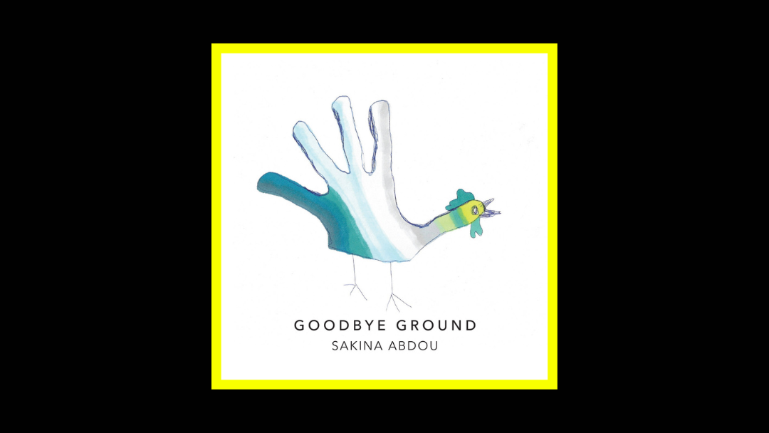 Sakina Abdou - Goodbye Ground Radioaktiv