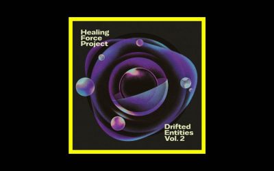 Healing Force Project – Drifted Entities Vol. 2