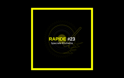 Rapide #23 – Speciale etichette