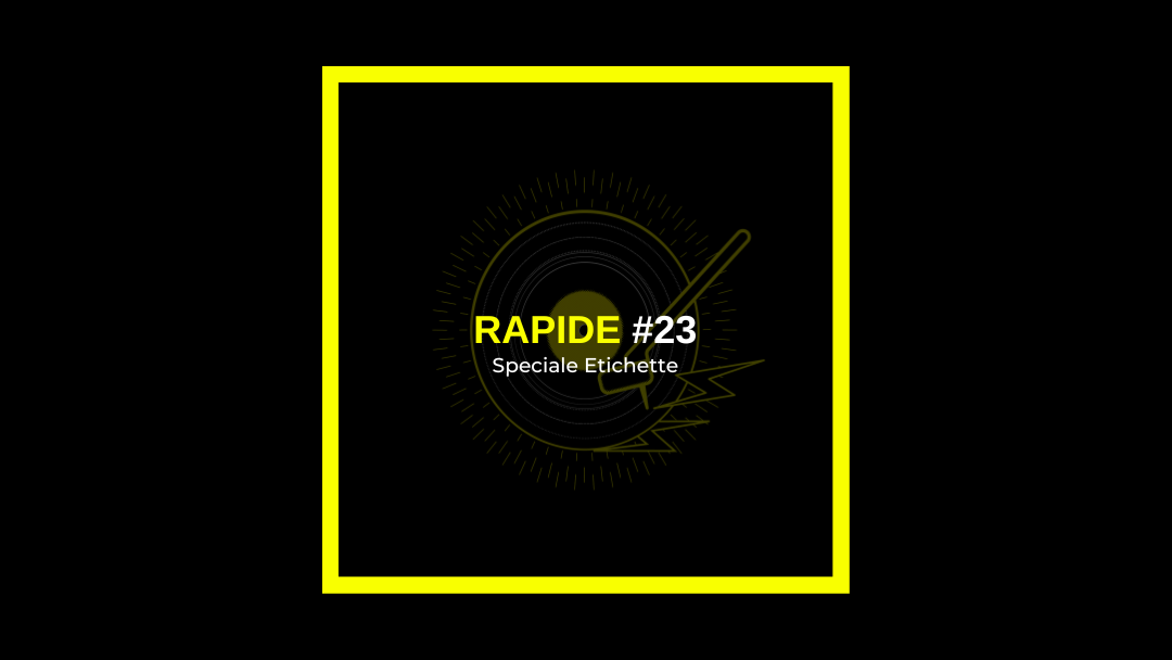 Rapide #23 – Speciale etichette