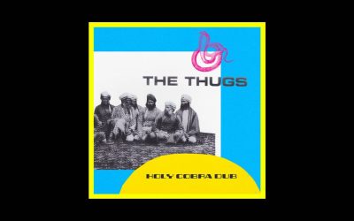 The Thugs – Holy Cobra Dub