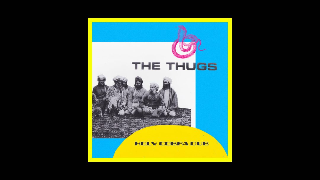 The Thugs – Holy Cobra Dub