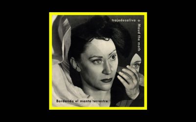 Maud the Moth & Trajedesaliva – Bordando el manto terrestre