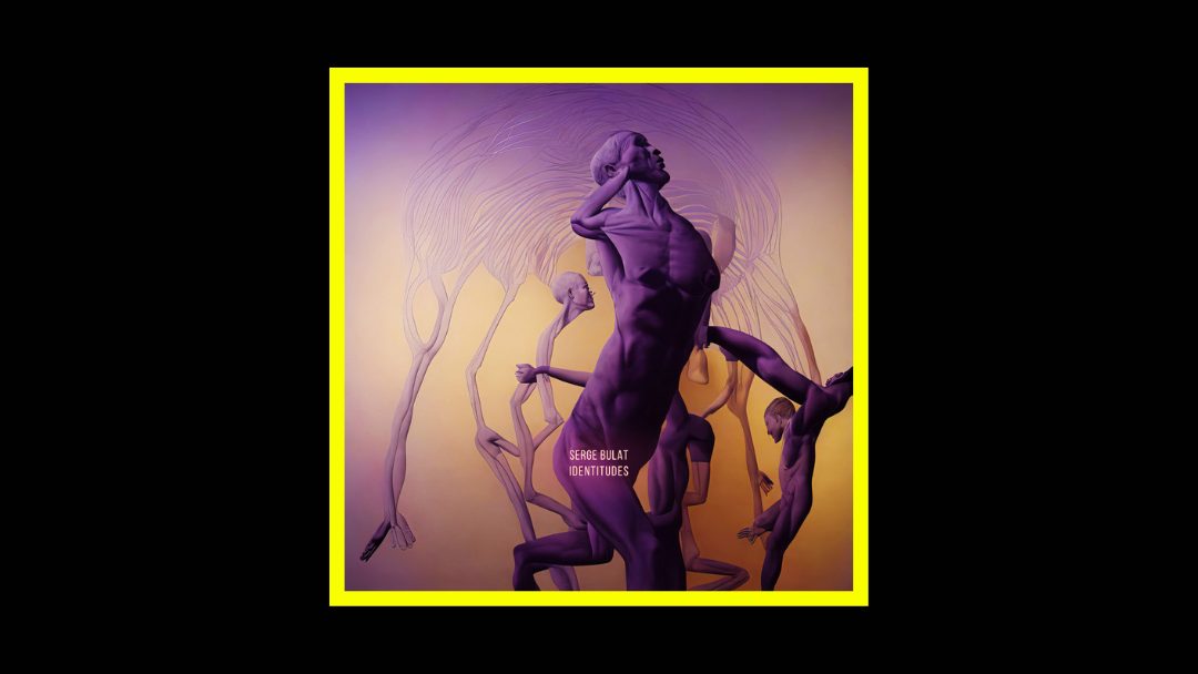 Serge Bulat – Identitudes