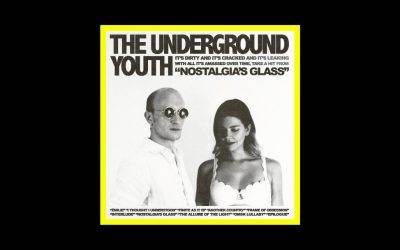 The Underground Youth – Nostalgia’s Glass