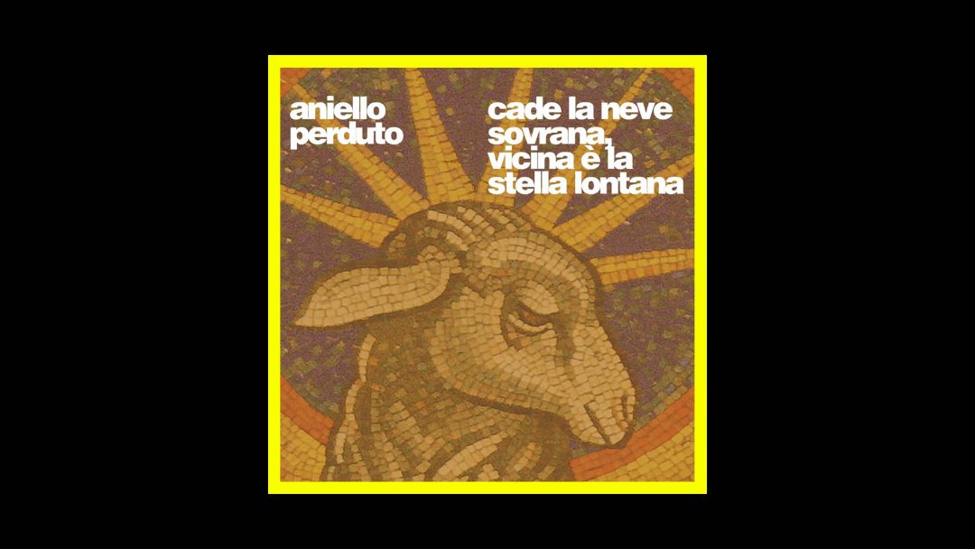 Aniello Perduto – Cade la neve sovrana, vicina è la stella lontana