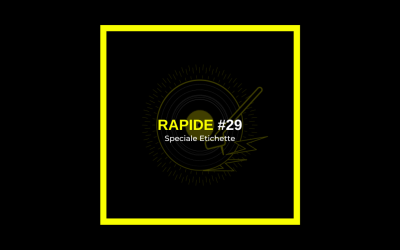 Rapide #29 – Speciale etichette