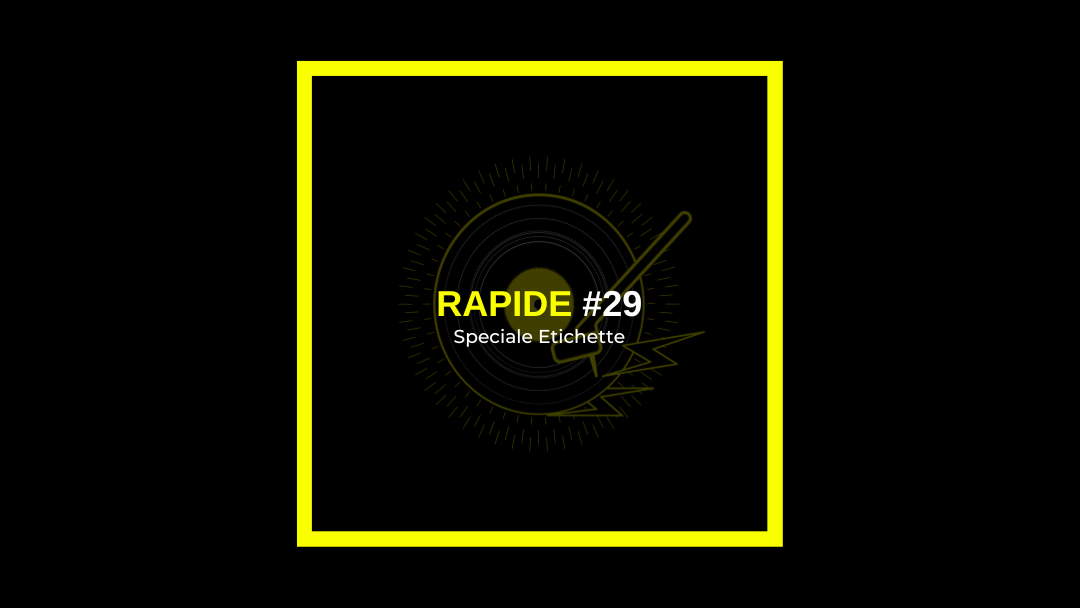 Rapide #29 – Speciale etichette