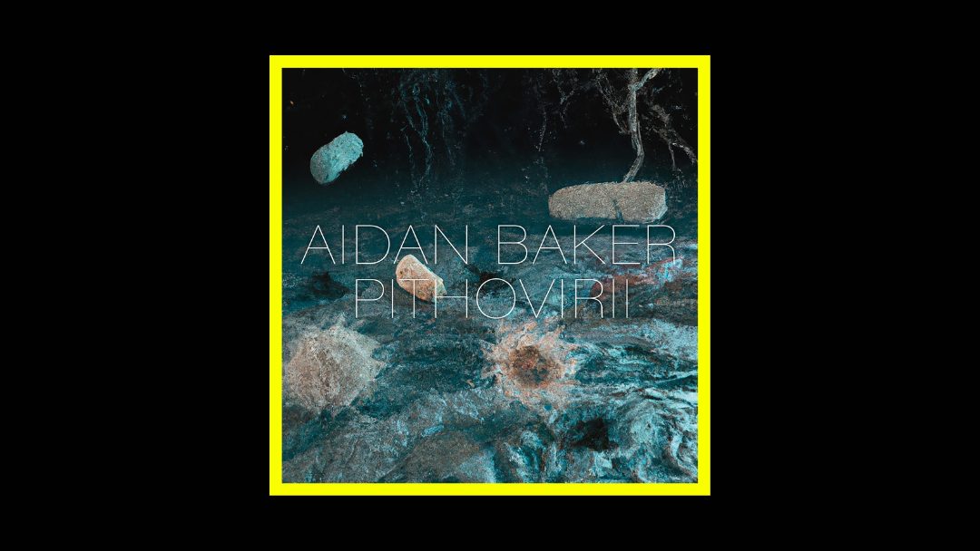 Aidan Baker – Pithovirii