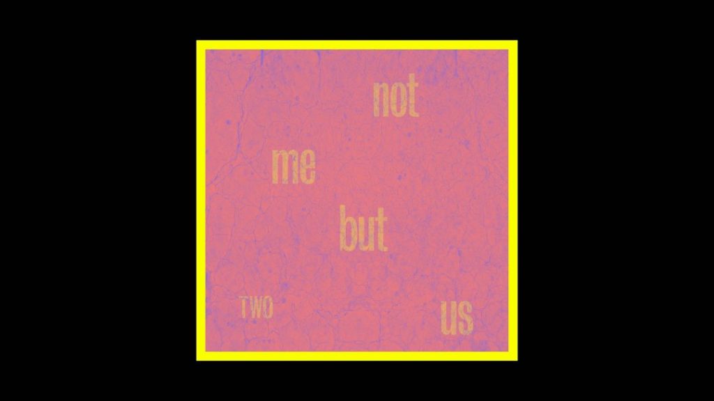 Not Me But Us - Two Radioaktiv