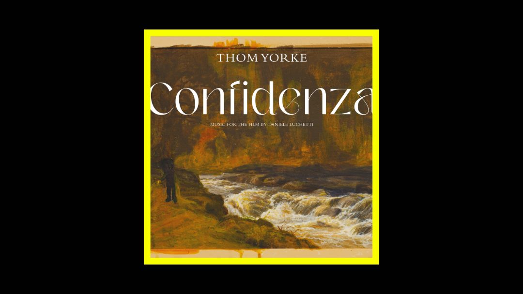 Thom Yorke – Confidenza (Original Soundtrack)