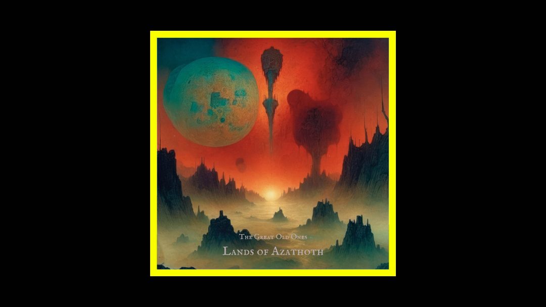 The Great Old Ones – Lands Of Azathoth
