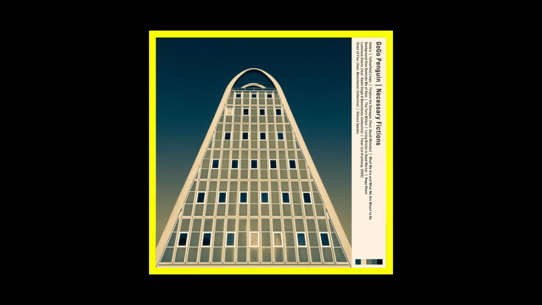 GoGo Penguin - Necessary Fictions Radioaktiv