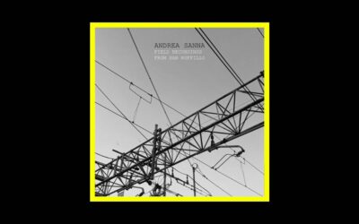 Recensioni Radioaktiv Andrea Sanna – Field Recordings from San Ruffillo