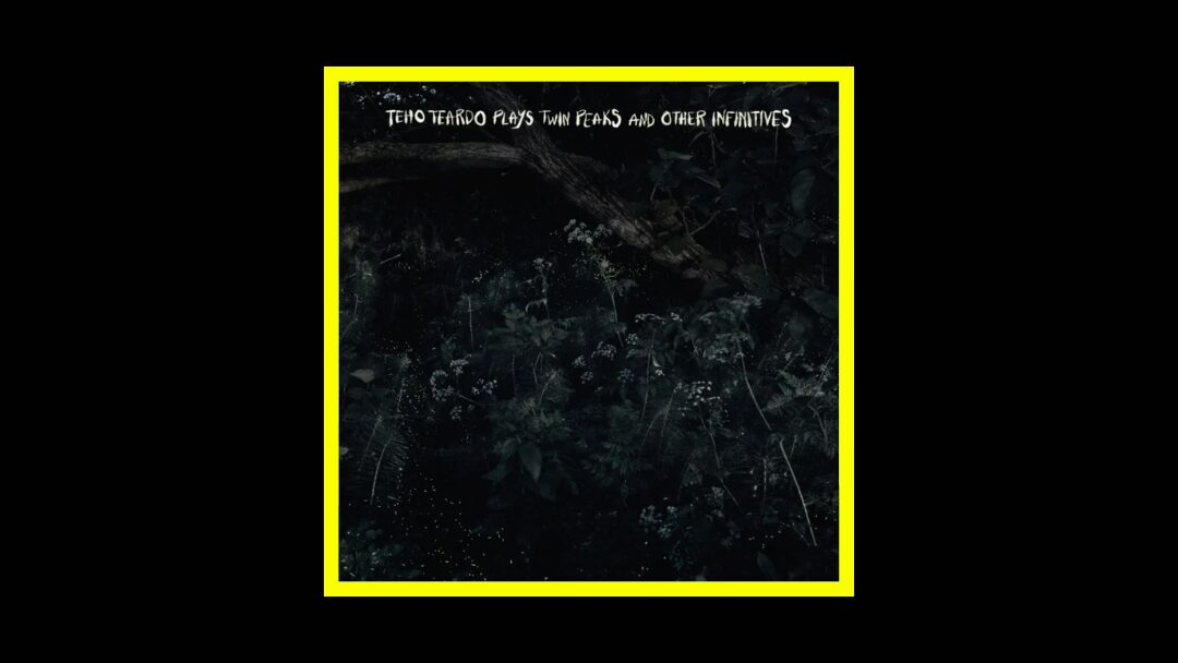 Teho Teardo - Teho Teardo Plays Twin Peaks and Other Infinitives Radioaktiv