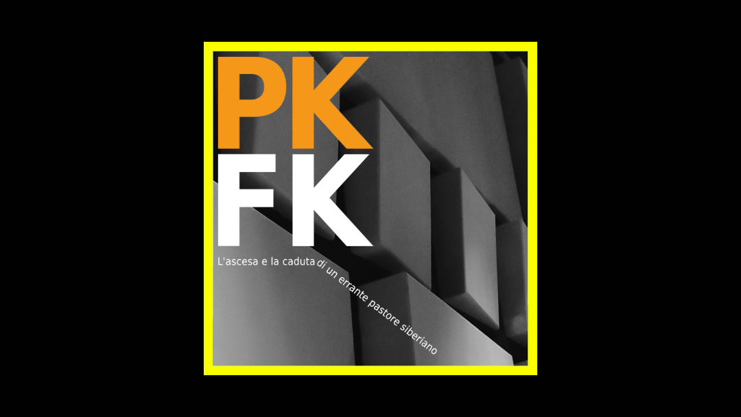 PK-FK – L’ascesa e la caduta di un errante pastore siberiano